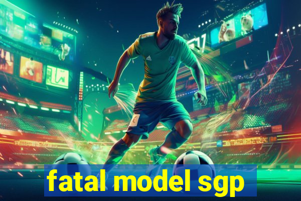 fatal model sgp